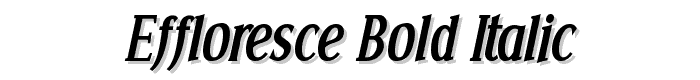 Effloresce Bold Italic font